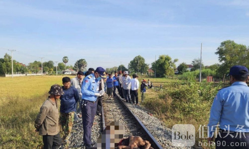 惊悚！柬埔寨茶胶省铁轨发现男子被火车碾压身亡