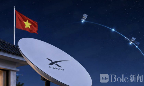 马斯克星链正式开放越南预订！首年费用约3140万越盾