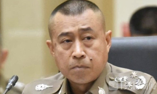 泰国警界大变动！4人竞争后萨兰上将成为新警察总长